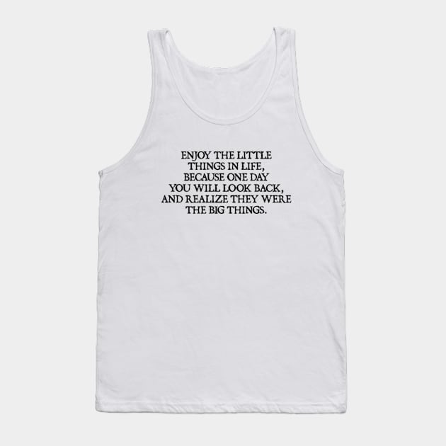 Enjoy the little things in life Tank Top by  hal mafhoum?